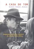Tom Jobim: A Casa do Tom