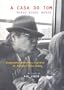 Tom Jobim: A Casa do Tom