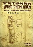 Fatshan wing chun kuen : historia y secuencia del muñeco de Madera