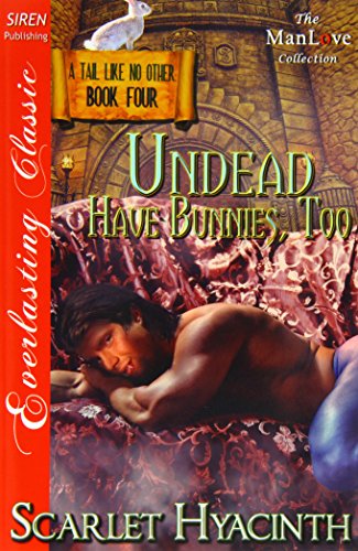 undead have bunnies too a tail like no other book four siren publishing everlasting classic manlove