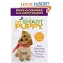 My Smart Puppy: Fun, Effective, and Easy Puppy Training (Book & 60min DVD)