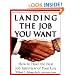 Landing the Job You Want: How to Have the Best Job Interview of Your Life