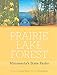 Prairie, Lake, Forest: Minnesota's State Parks