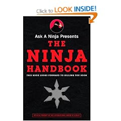 Ask a Ninja Presents the Ninja Handbook: This Book Looks Forward to Killing You Soon