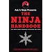 Ask a Ninja Presents The Ninja Handbook: This Book Looks Forward to Killing You Soon
