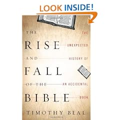 The Rise and Fall of the Bible: The Unexpected History of an Accidental Book