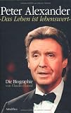 Peter Alexander - "Das Leben ist lebenswert?: Die Biographie - Claudio Honsal