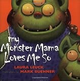 My Monster Mama Loves ME So by Laura Leuck (25-Oct-2002) Paperback
