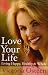 Love Your Life: Living Happy, Healthy and Whole