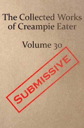 The Collected Works of Creampie Eater Volume 30