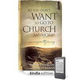 So You Don't Want to Go to Church Anymore: An Unexpected Journey