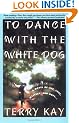 To Dance with the White Dog