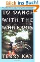 To Dance With the White Dog