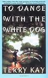 To Dance with the White Dog
