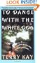 To Dance With the White Dog