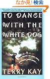 To Dance With the White Dog