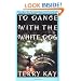 To Dance With the White Dog