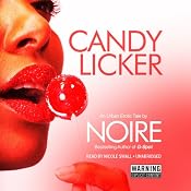 Candy Licker: An Urban Erotic Tale | [Noire]