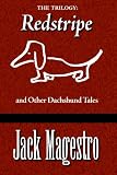 The Trilogy: Redstripe and Other Dachshund Tales