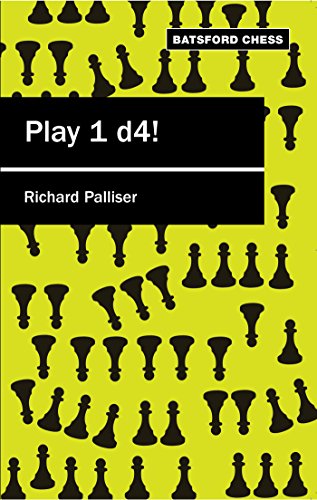Play 1 d4 (Batsford Chess), by Richard Palliser
