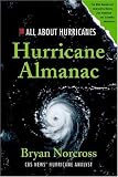 Hurricane Almanac: The Essential Guide to Storms Past, Present, and Future (Hurricane Almanac: The Essential Guide to Storms Past, Present, & Fu)