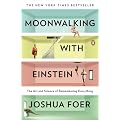 Moonwalking with Einstein: The Art and Science of Remembering Everything