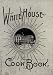 Books : The White House cook book; a comprehensive cyclopedia of information for the home .. (1887) (Annotated)