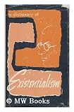 A Concise Dictionary of Existentialism