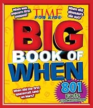 TIME For Kids Big Book of WHEN: 801 Facts Kids Want to Know TIME For Kids Big Book of WHEN: 801 Facts Kids Want to Know