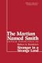 The Martian named Smith: Critical perspectives on Robert A. Heinlein's Stranger in a strange land