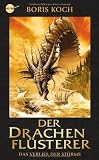 Der Drachenfl&uuml;sterer - Das Verlies der St&uuml;rme: Roman - Boris Koch