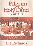 Pilgrim to the Holy Land : a practical guide