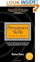 Persuasion Skills Black Book: Practical NLP Language Patterns for Getting The Response You Want