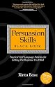 Persuasion Skills Black Book: Practical NLP Language Patterns for Getting The Response You Want