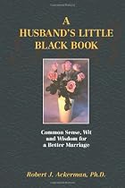 A Husband's Little Black Book: Common Sense, Wit and Wisdom for a Better Marriage
