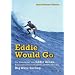 Eddie Would Go - Die Geschichte von Eddie Aikau, Hawaiianische Surflegende und Pionier des Big Wave Surfing