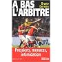 A bas l'arbitre