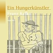 H&ouml;rbuch Ein Hungerkünstler. Vier Erzählungen