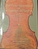 The violin masterpieces of Guarneri del Gesù : an exhibition at the Metropolitan Museum of art commemorating the 250th anniversary of the maker's death