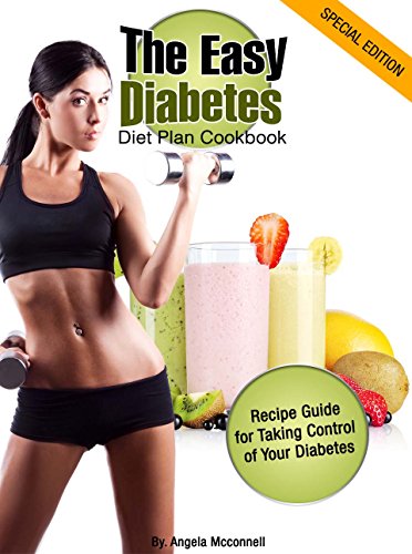 The Easy Diabetes Diet Plan Cookbook: Recipe Guide for Taking Control of Your Diabetes