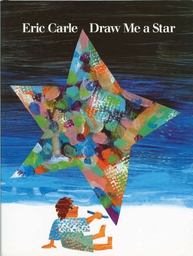 Draw Me a Star [Hardcover] [1992] (Author) Eric Carle