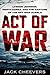 Act of War: Lyndon Johnson, North Korea, and the Capture of the Spy Ship Pueblo
