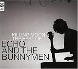  -  Killing Moon: The Best of Echo & The Bunnymen