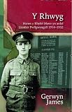Y Rhwyg : Hanes y Rhyfel Mawr yn ardal Llanfair Pwllgwyngyll 1914-1932