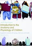513vEBBonYL. SL160  Introduction to the Anatomy and Physiology of Children: A Guide for Students of Nursing, Child Care and Health, Second Edition