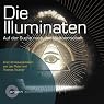 H&ouml;rbuch Die Illuminaten. Auf der Suche nach der Weltherrschaft