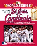 The Year of the St. Louis Cardinals: Celebrating the 2011 World Series Champions