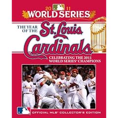 The Year of the St. Louis Cardinals: Celebrating the 2011 World Series Champions