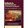 Catharsis in Regression Hypnotherapy: Transcripts of Transformation