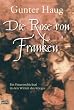 Die Rose von Franken: Ein Frauenschicksal in den Wirren des Drei�igj�hrigen Krieges